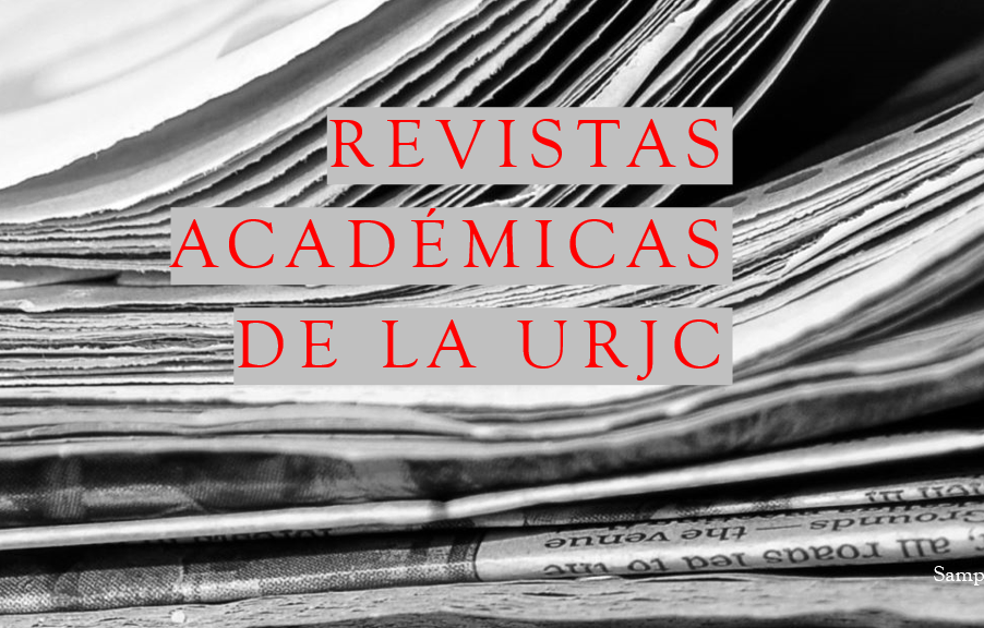 Revistas académicas de la URJC ¡Bienvenidas!
